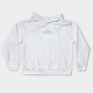 Today is a good way for a BETTER DAY Kids Hoodie